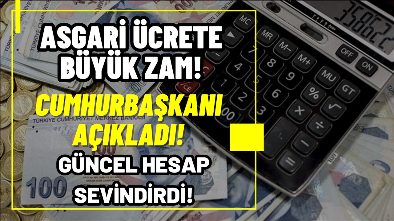 Cumhurbaşkanı açıkladı! Asgari ücret hesaplaması güncellendi!